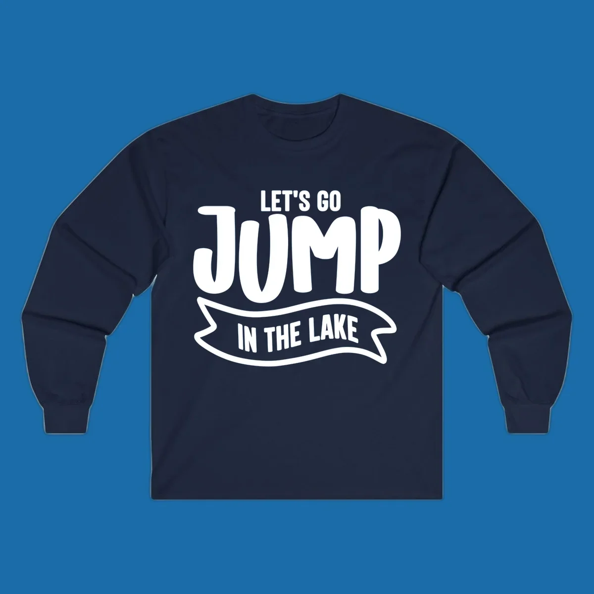 Let's Go Jump In The Lake text design with bold white lettering and a banner.