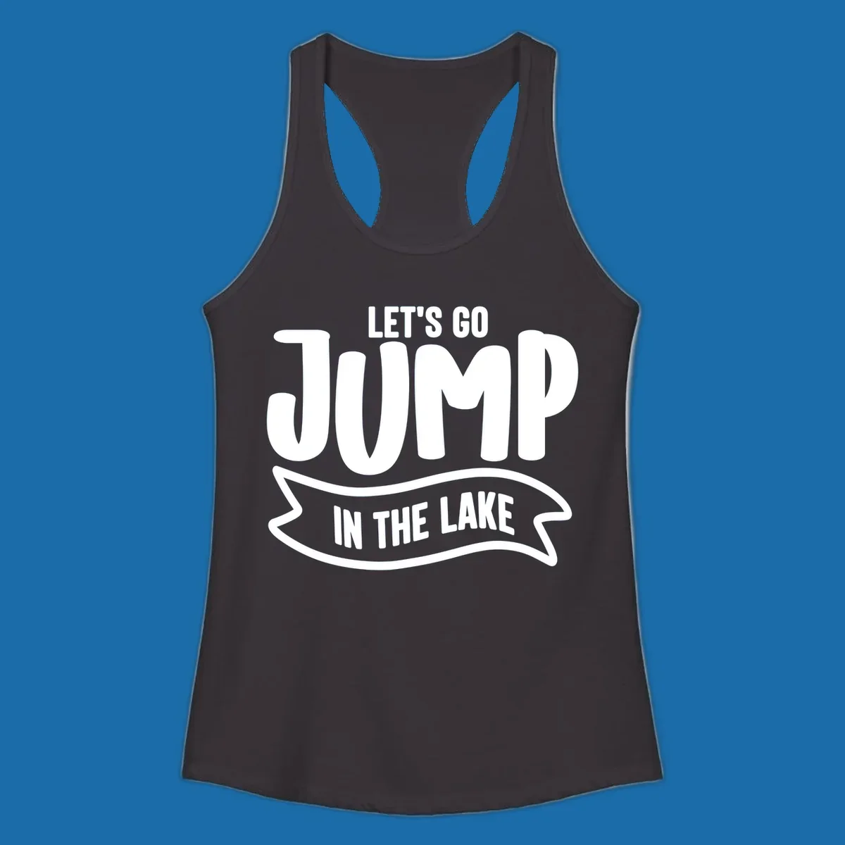 Let's Go Jump In The Lake text design with bold white lettering and a banner.