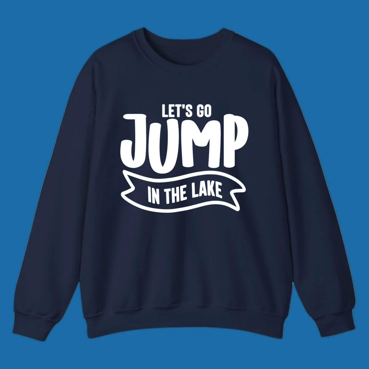 Let's Go Jump In The Lake text design with bold white lettering and a banner.