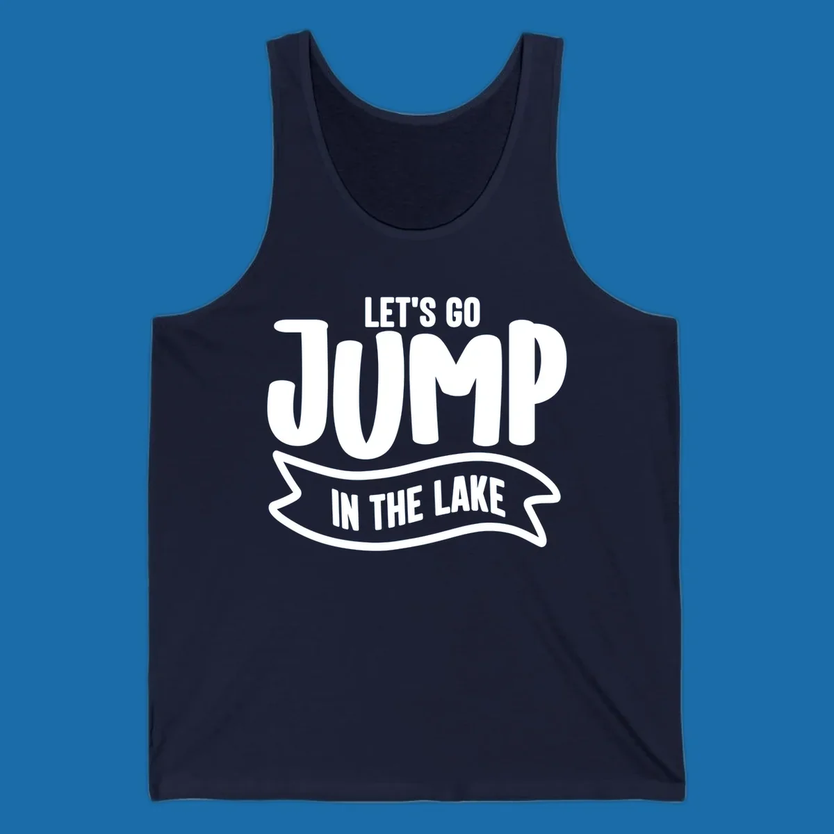Let's Go Jump In The Lake text design with bold white lettering and a banner.