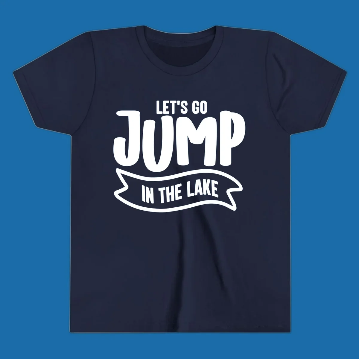 Let's Go Jump In The Lake text design with bold white lettering and a banner.