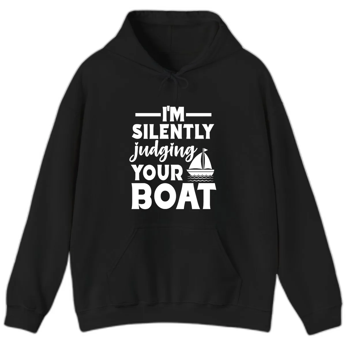 I'm Silently Judging Your Boat Hoodie in Black