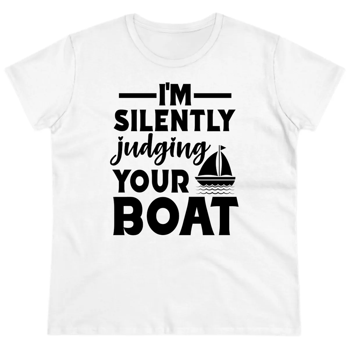 I'm Silently Judging Your Boat Ladies Tee in White