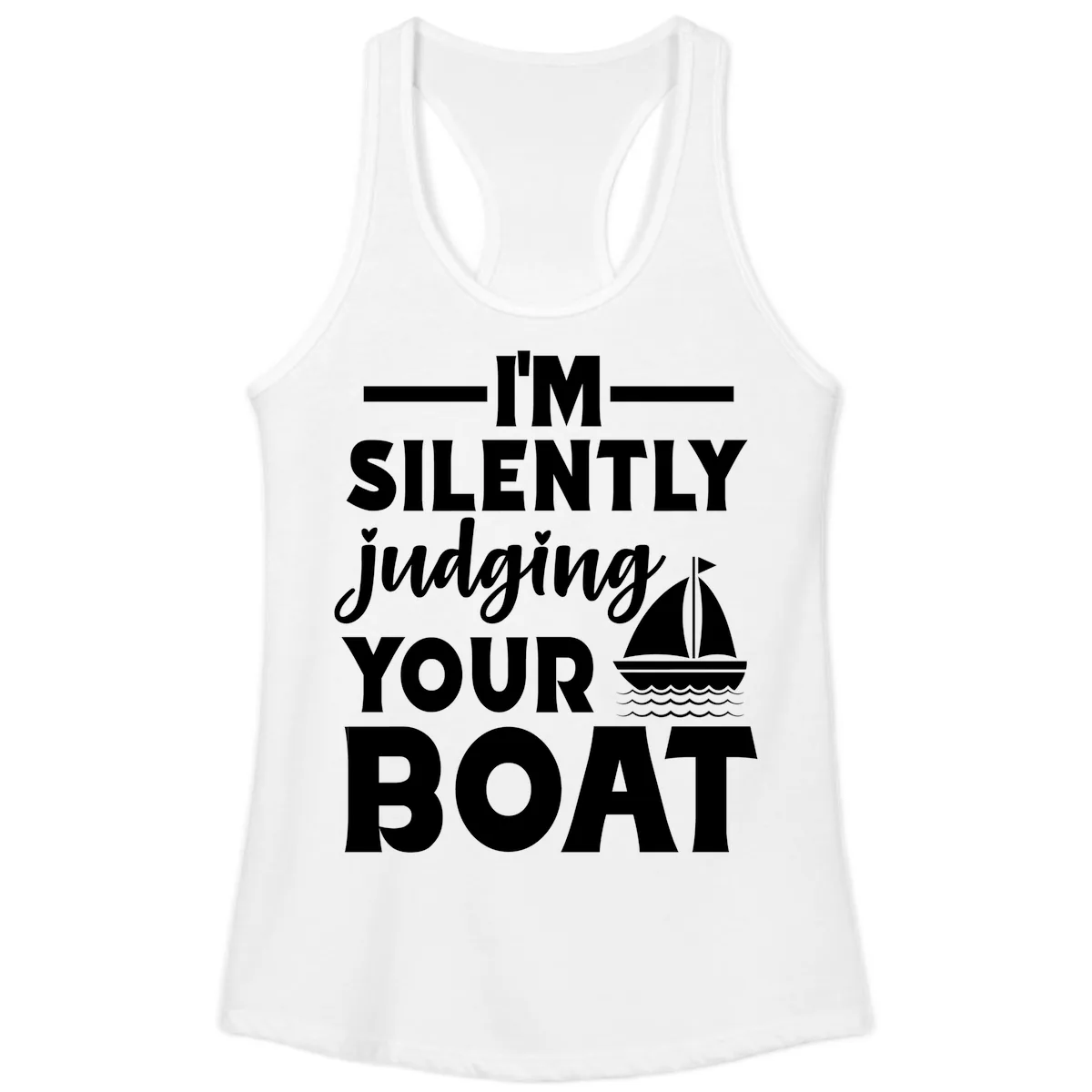 I'm Silently Judging Your Boat Ladies Tank in White