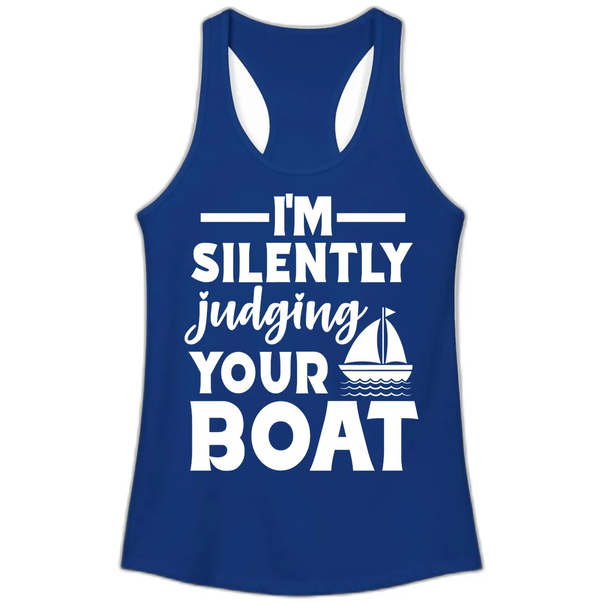 I'm Silently Judging Your Boat Ladies Tank in Solid Royal