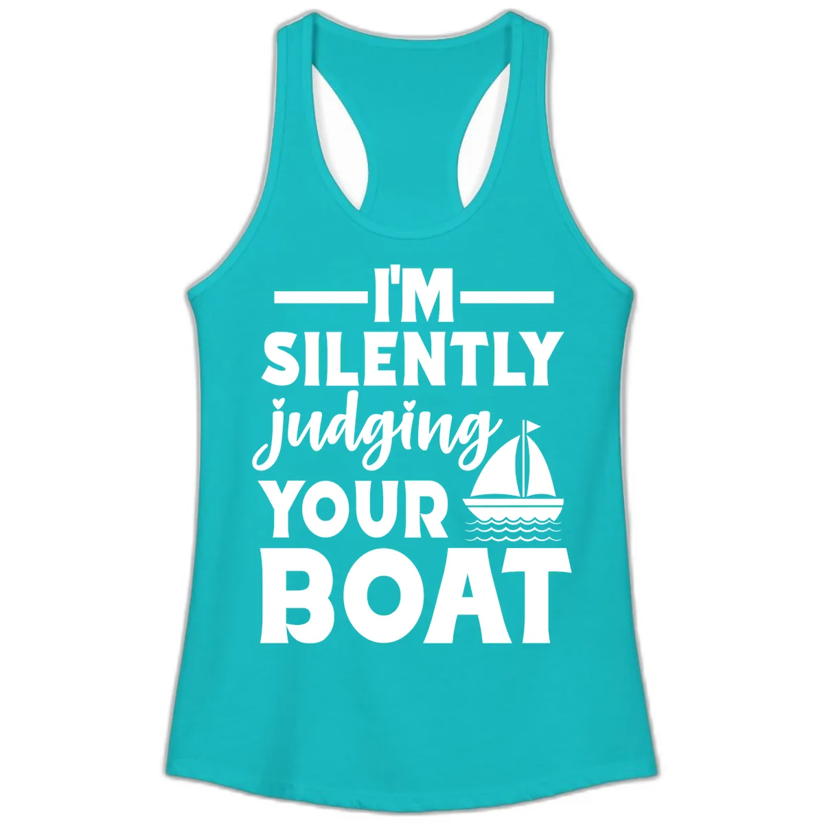 I'm Silently Judging Your Boat Ladies Tank in Tahiti Blue