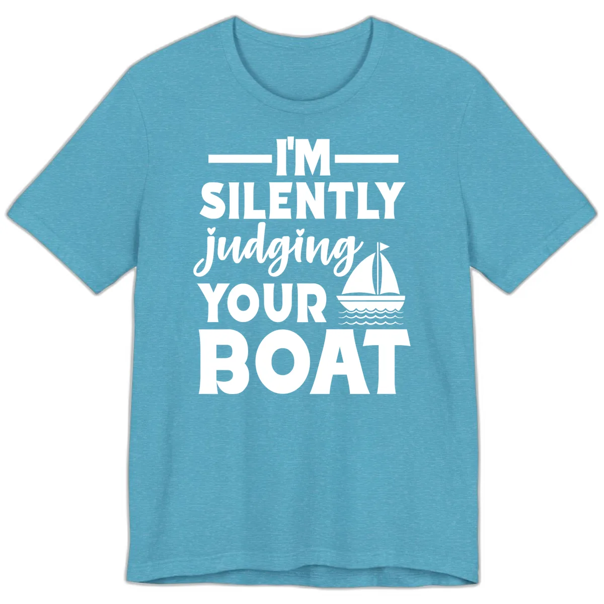 I'm Silently Judging Your Boat Premium T-Shirt in Heather Aqua
