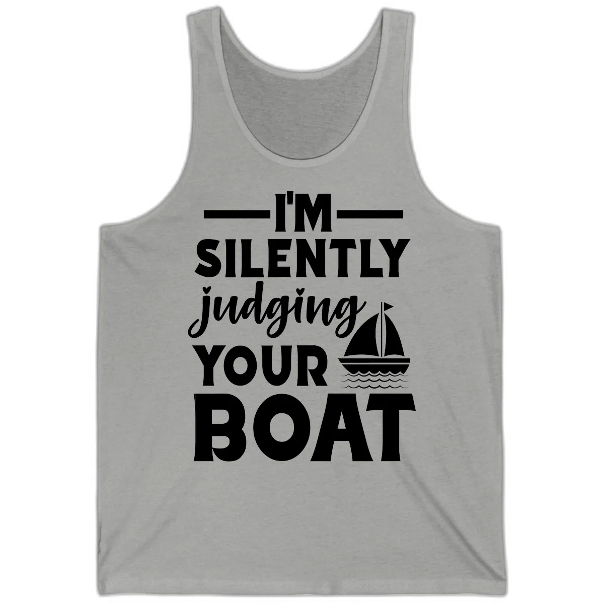 I'm Silently Judging Your Boat Tank in Athletic Heather