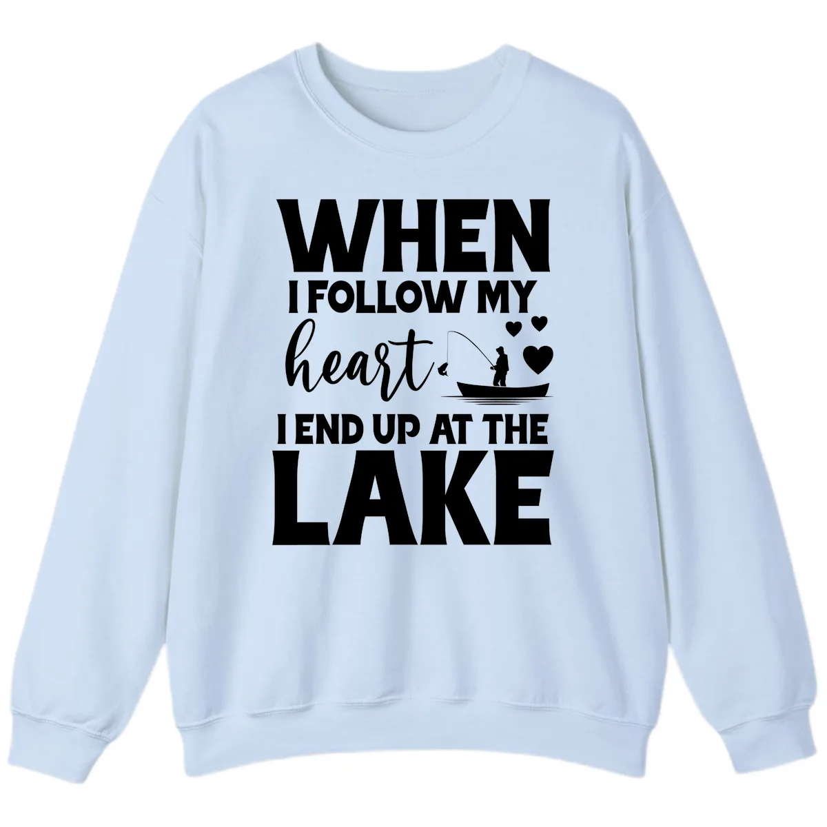 When I Follow My Heart Lake Design Sweatshirt in Light Blue