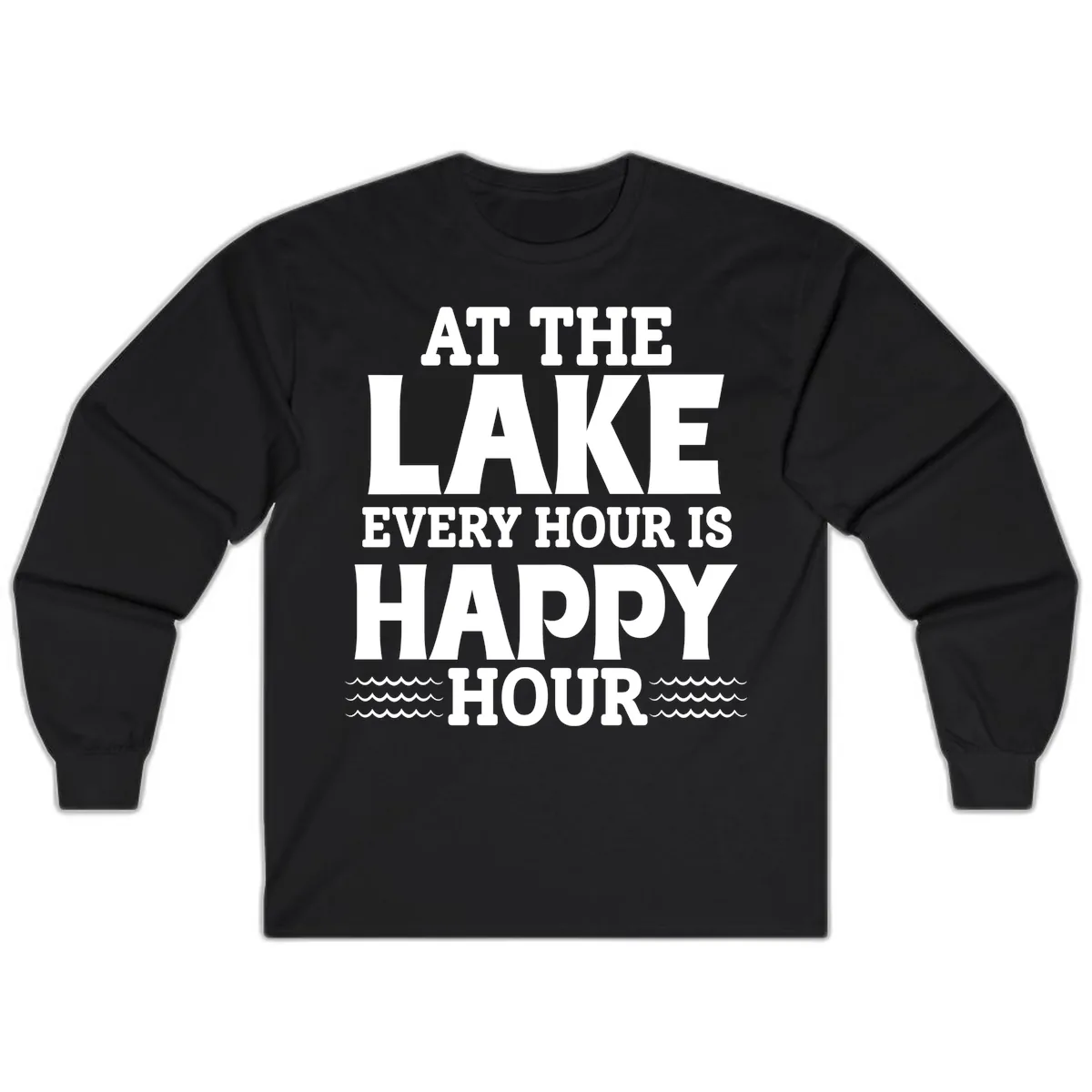 At The Lake Every Hour Is Happy Hour Long Sleeve in Black