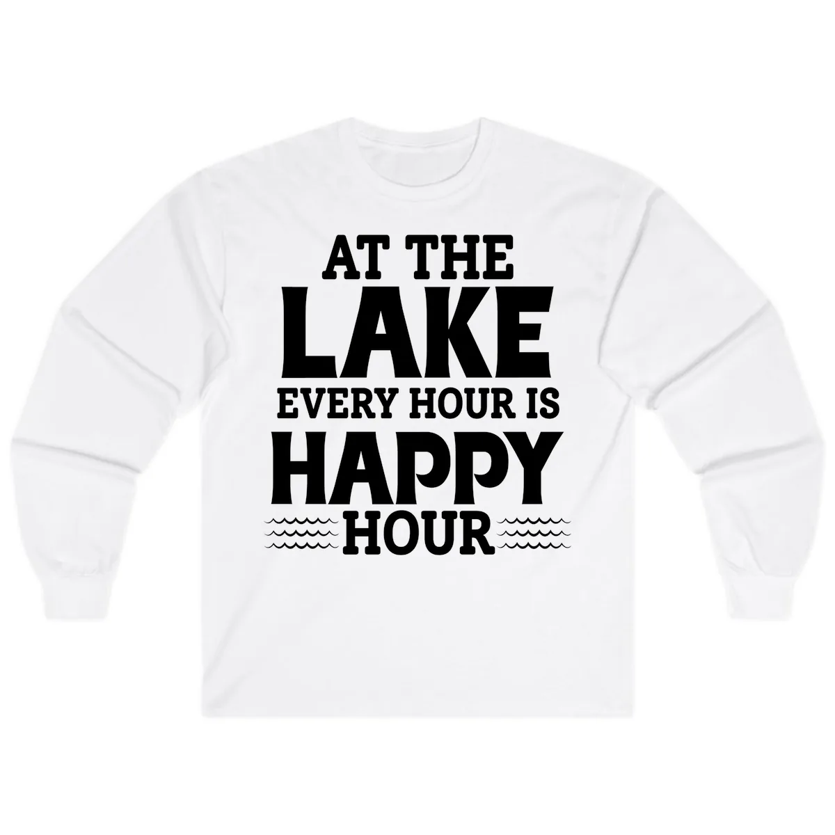 At The Lake Every Hour Is Happy Hour Long Sleeve in White
