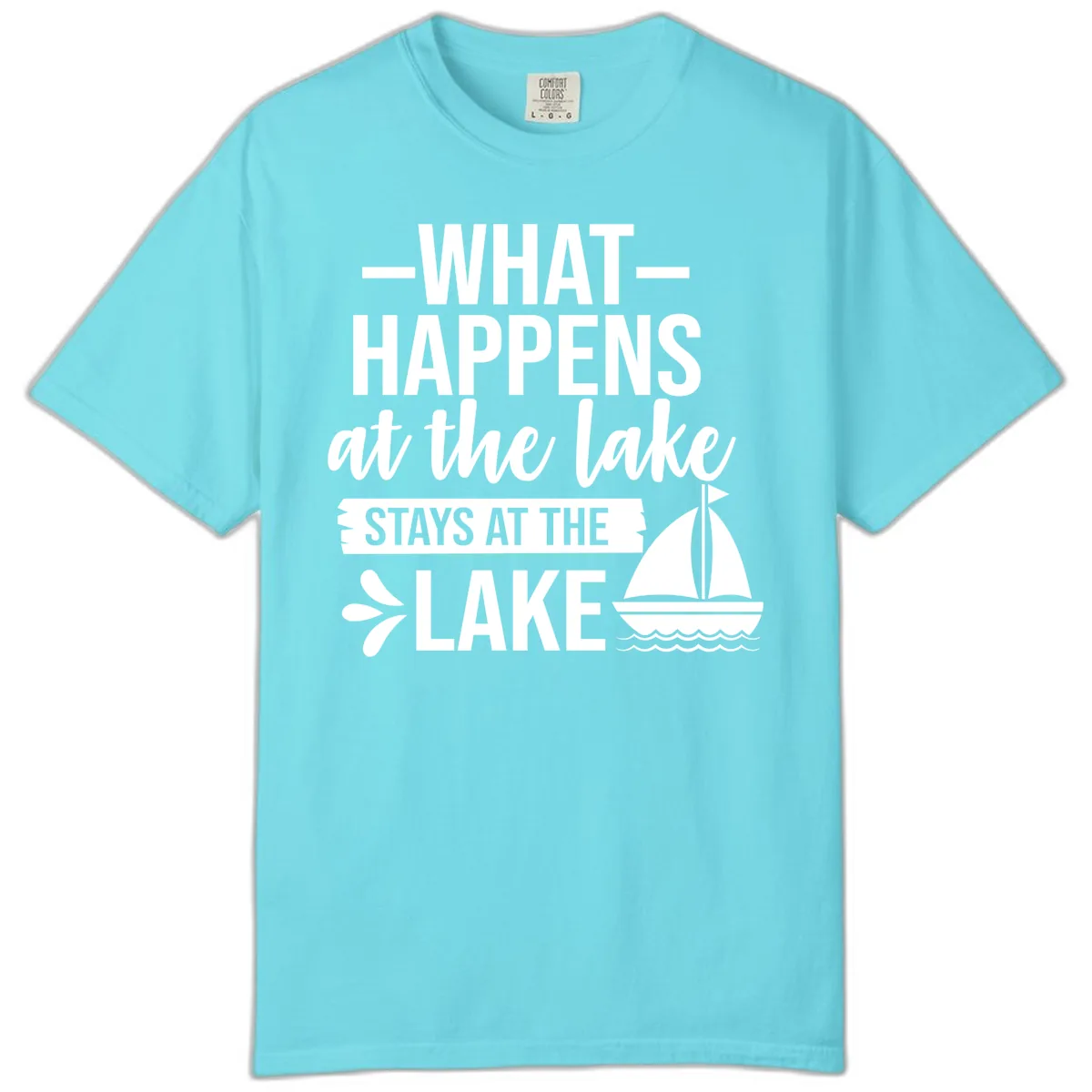 What Happens At The Lake Stays At The Lake Comfort Color in Lagoon Blue