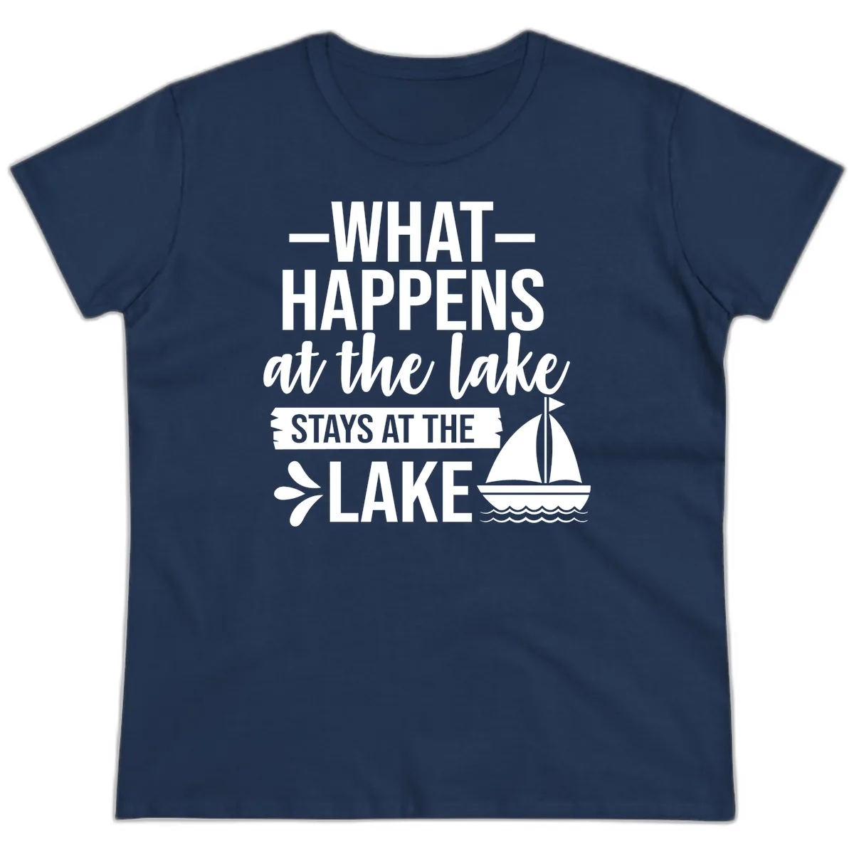 What Happens At The Lake Stays At The Lake Ladies Tee in Navy