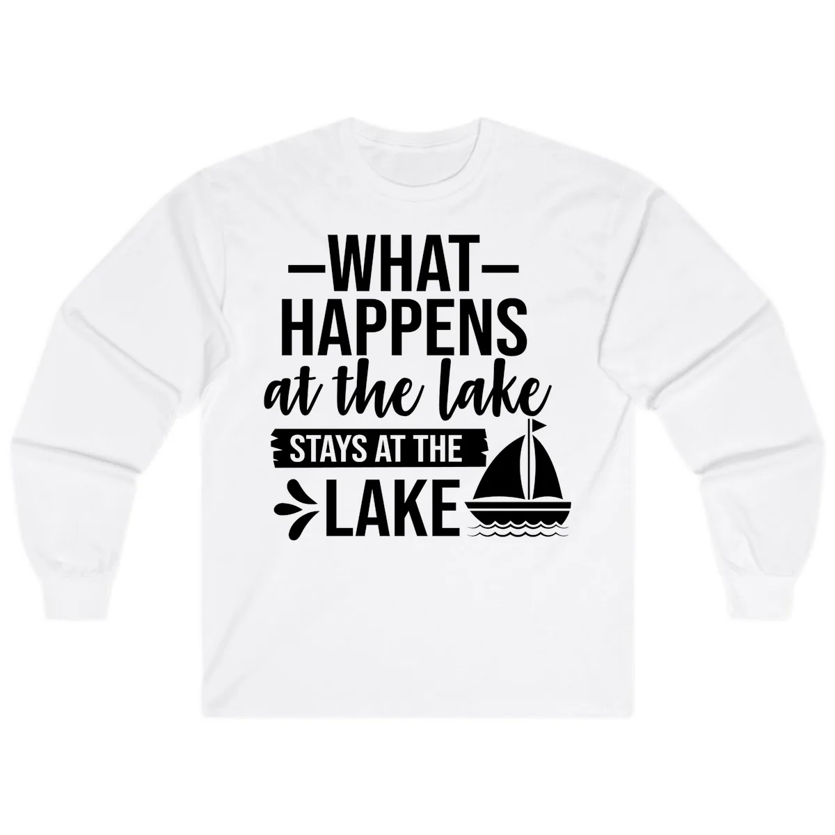 What Happens At The Lake Stays At The Lake Long Sleeve in White
