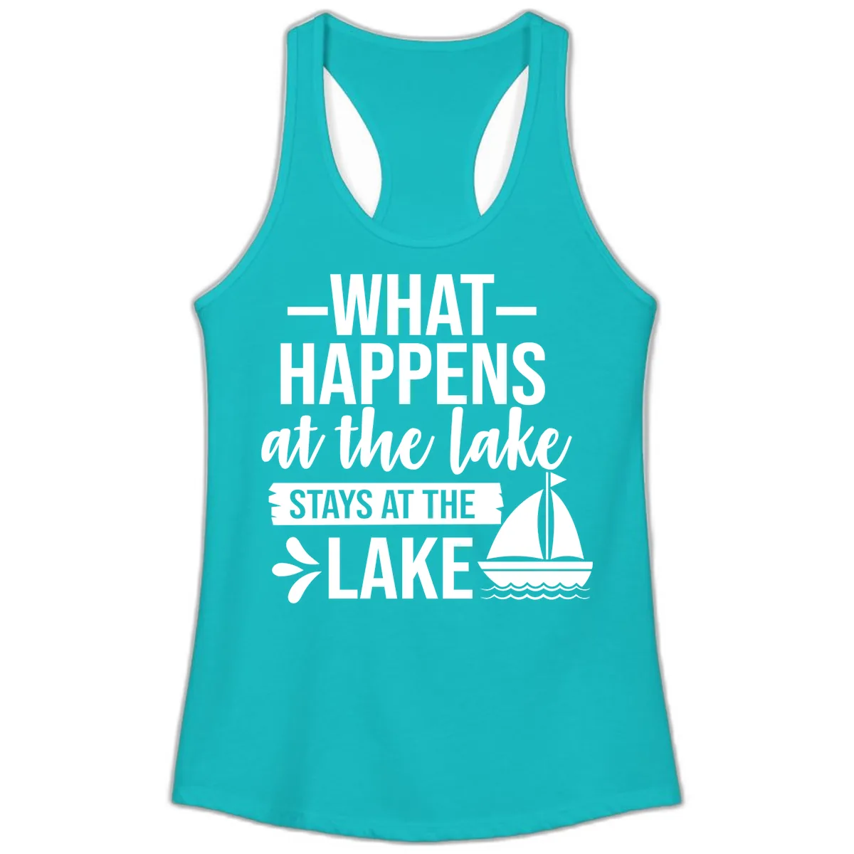 What Happens At The Lake Stays At The Lake Ladies Tank in Tahiti Blue