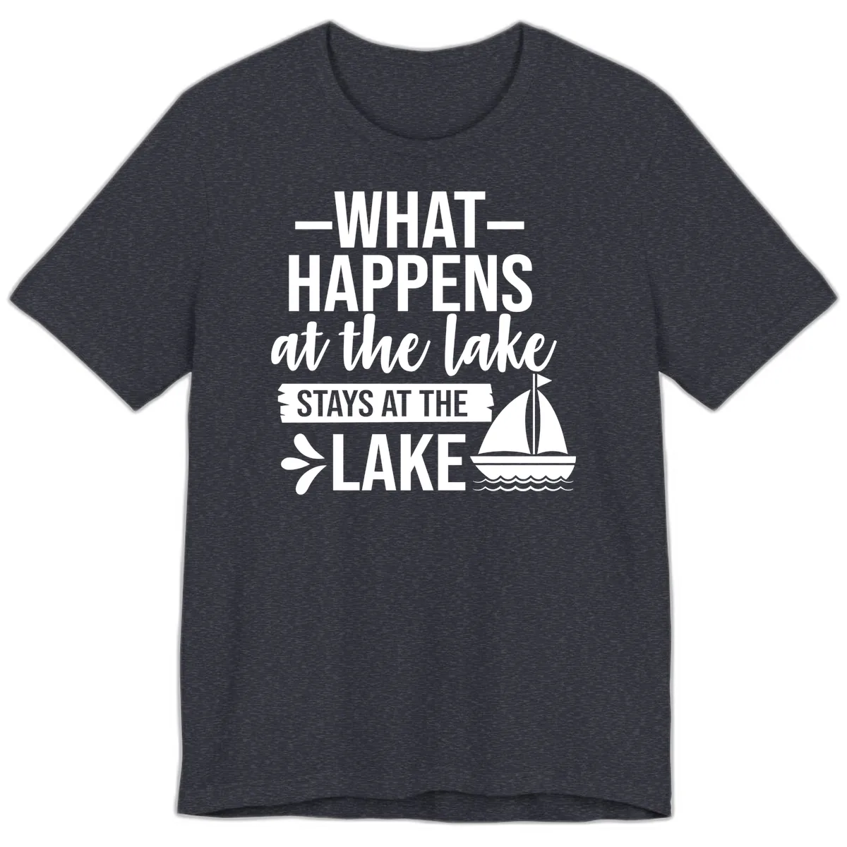 What Happens At The Lake Stays At The Lake Premium T-Shirt in Heather Navy