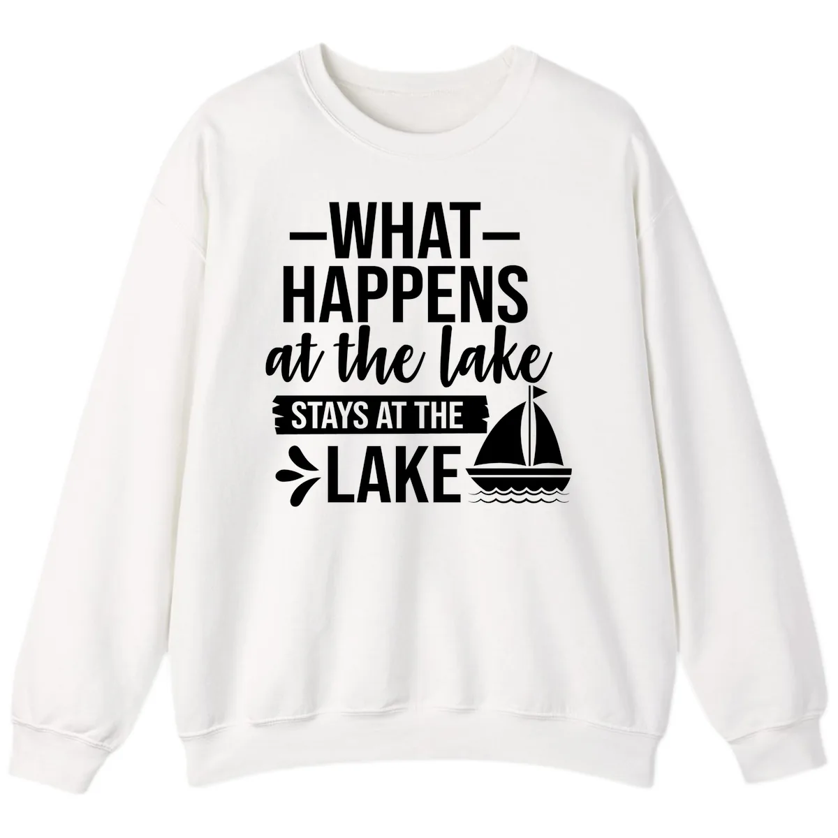 What Happens At The Lake Stays At The Lake Sweatshirt in White