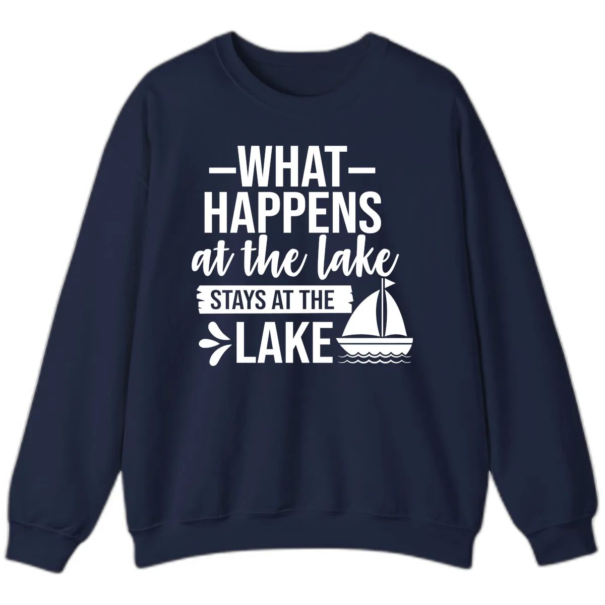What Happens At The Lake Stays At The Lake Sweatshirt in Navy