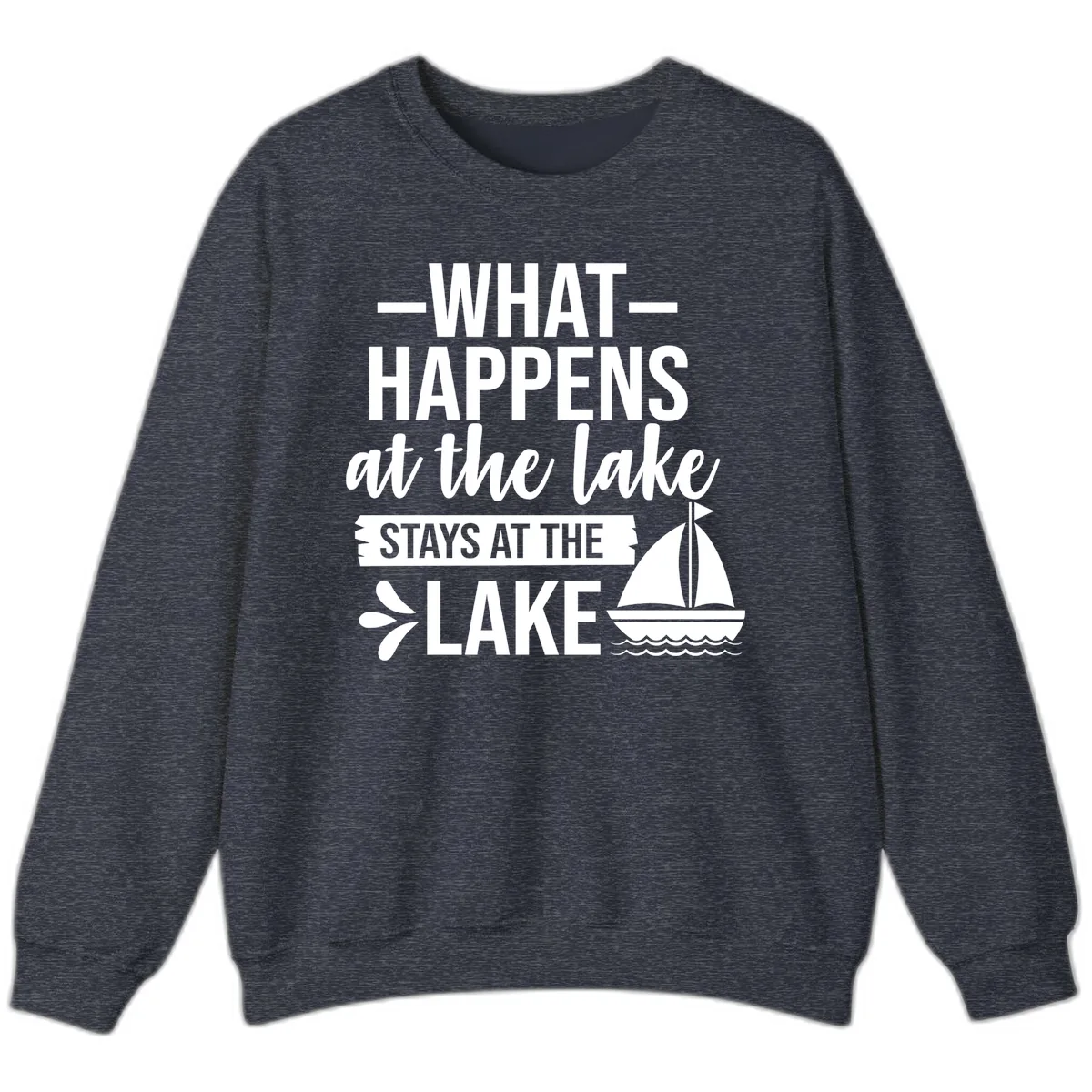 What Happens At The Lake Stays At The Lake Sweatshirt in Heather Sport Dark Navy