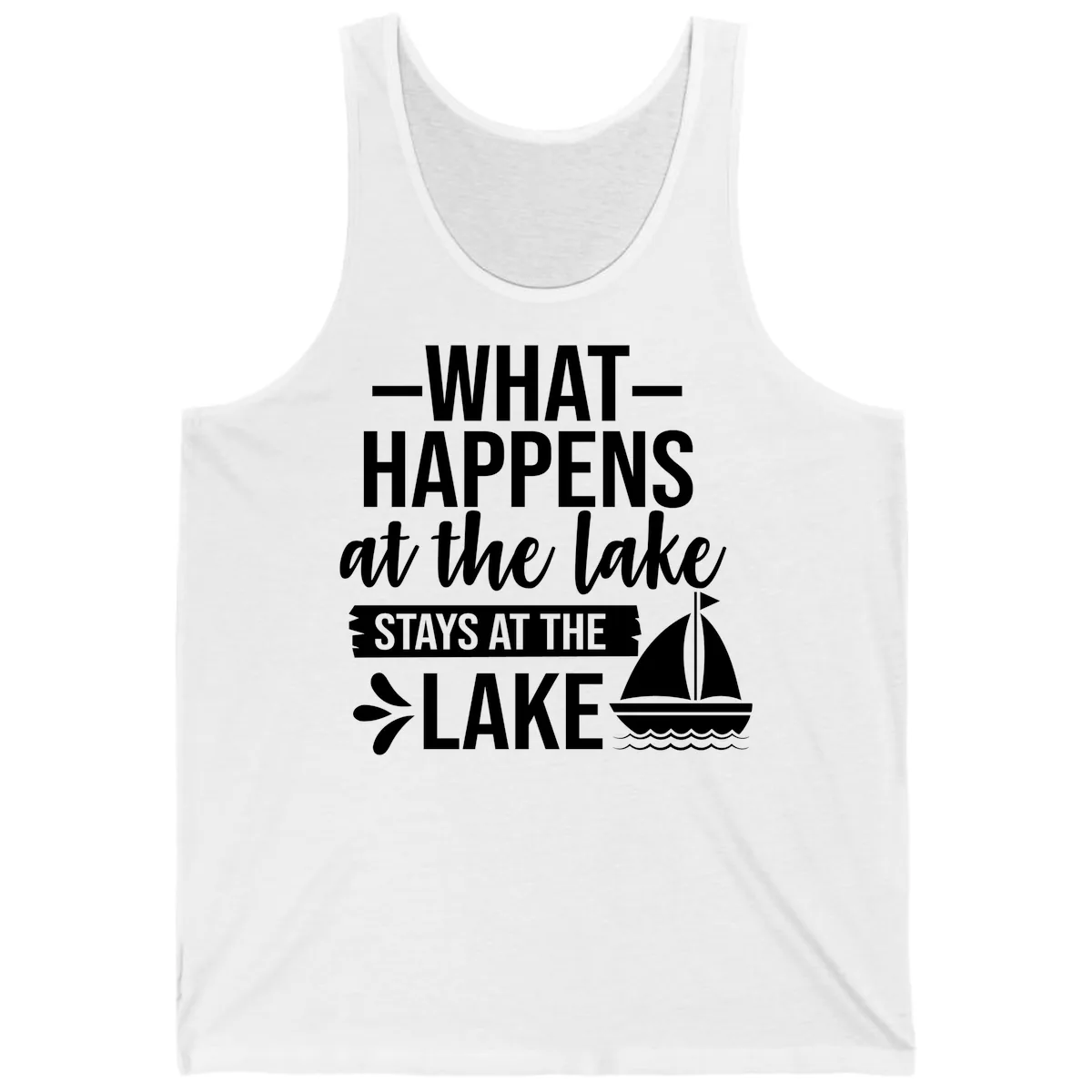 What Happens At The Lake Stays At The Lake Tank in White