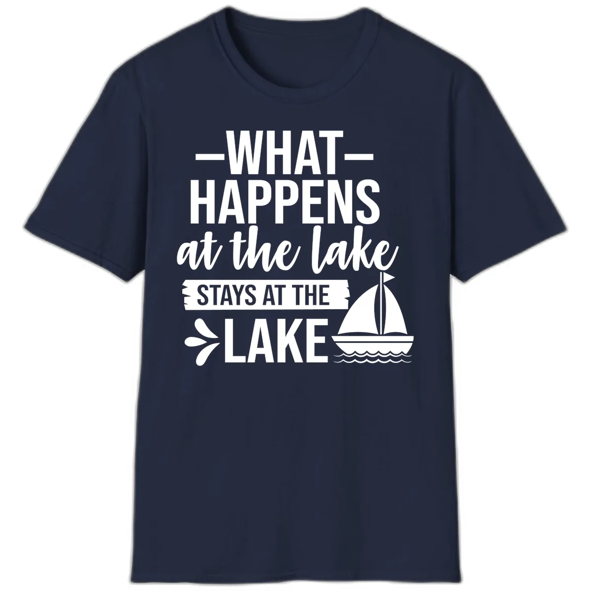 What Happens At The Lake Stays At The Lake T-Shirt in Navy