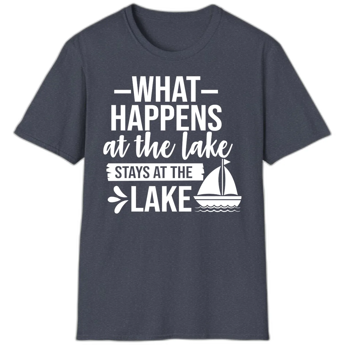 What Happens At The Lake Stays At The Lake T-Shirt in Heather Navy