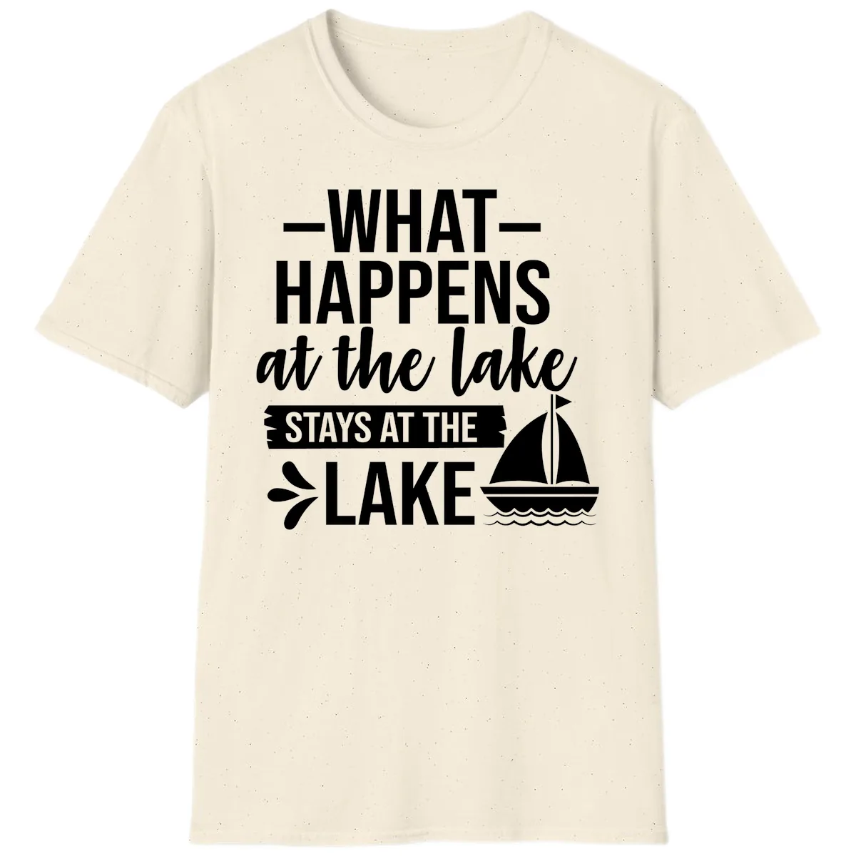 What Happens At The Lake Stays At The Lake T-Shirt in Natural