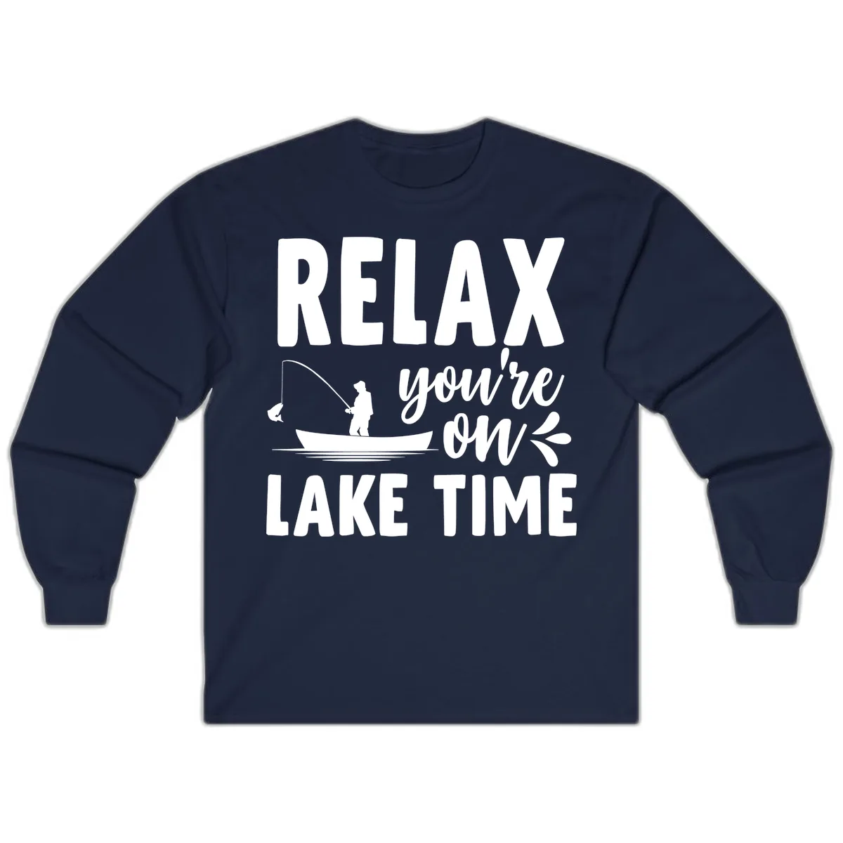 Relax You're On Lake Time Fishing Design Long Sleeve in Navy