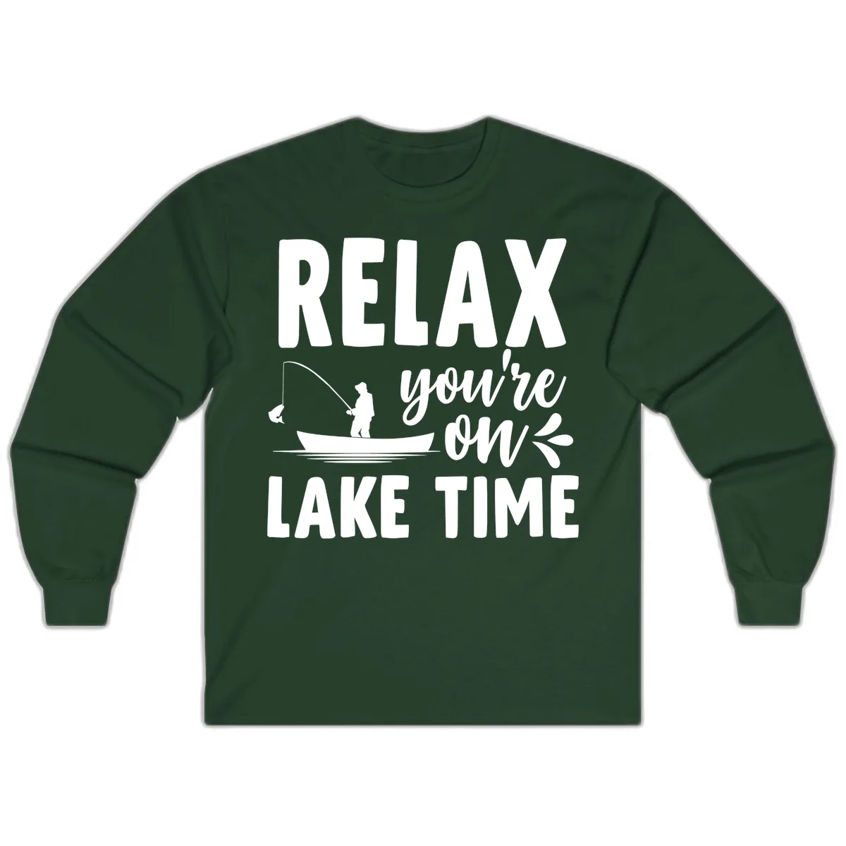 Relax You're On Lake Time Fishing Design Long Sleeve in Forest Green