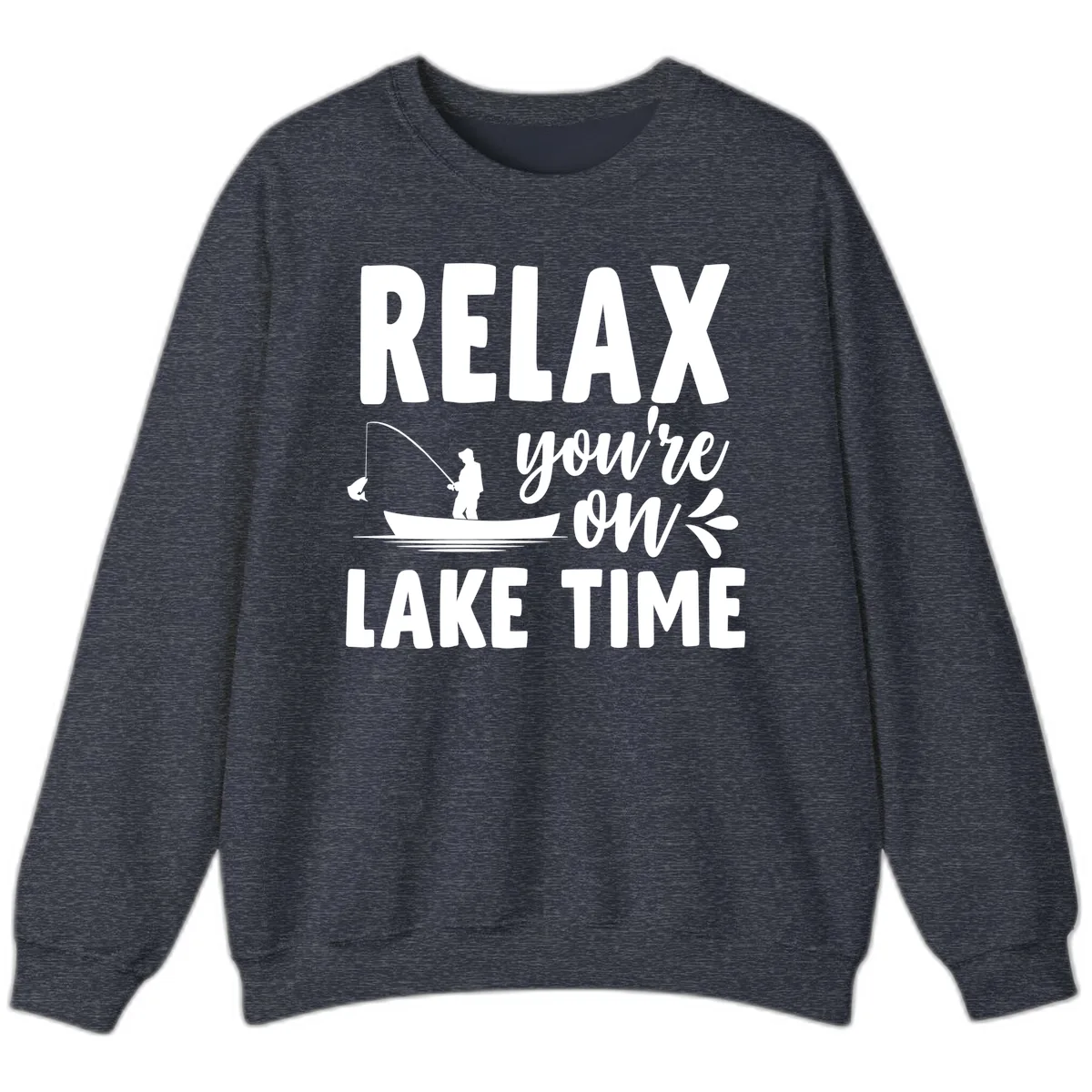 Relax You're On Lake Time Fishing Design Sweatshirt in Heather Sport Dark Navy