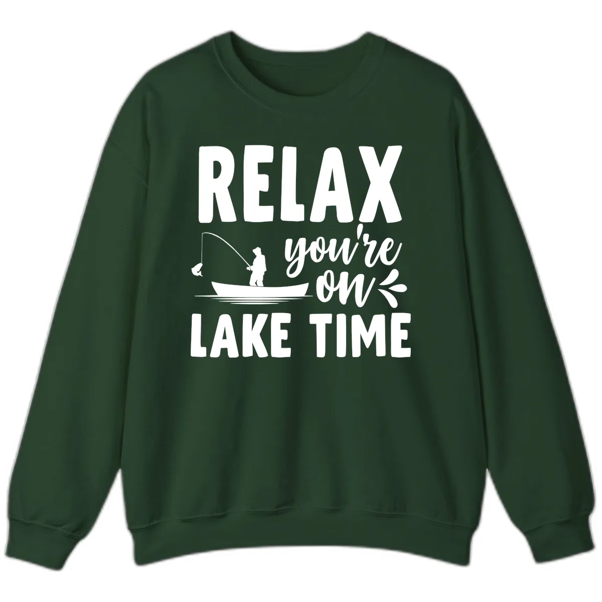 Relax You're On Lake Time Fishing Design Sweatshirt in Forest Green