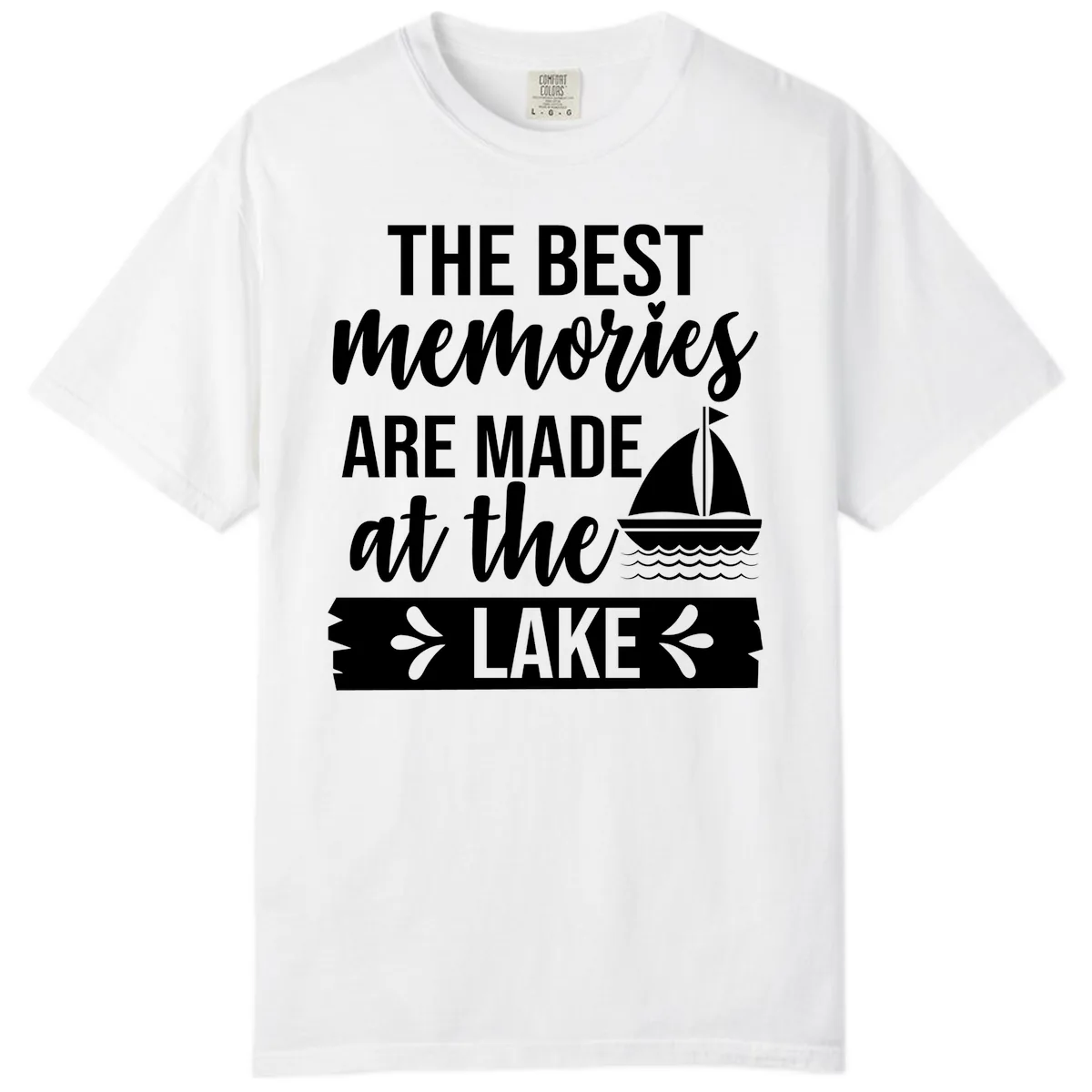 The Best Memories Are Made At The Lake Comfort Color in White