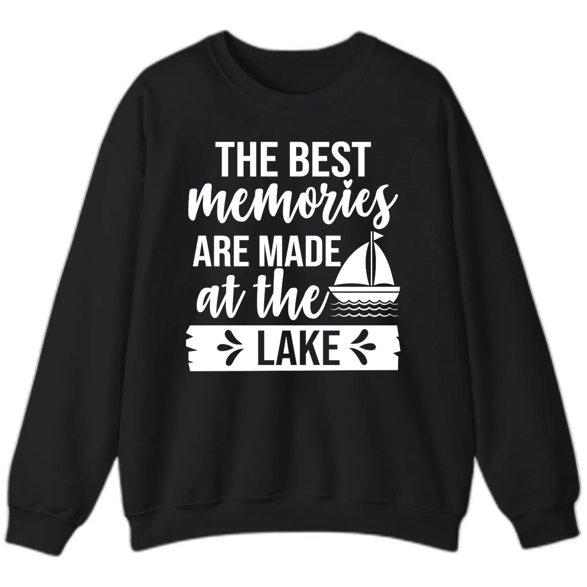 The Best Memories Are Made At The Lake Sweatshirt in Black