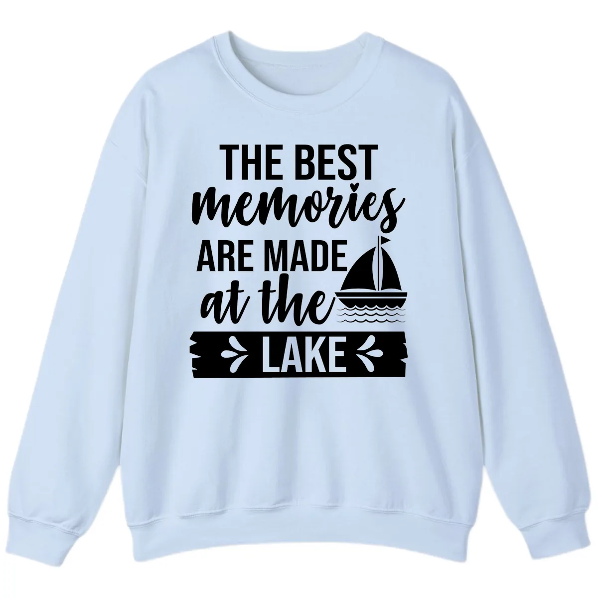 The Best Memories Are Made At The Lake Sweatshirt in Light Blue