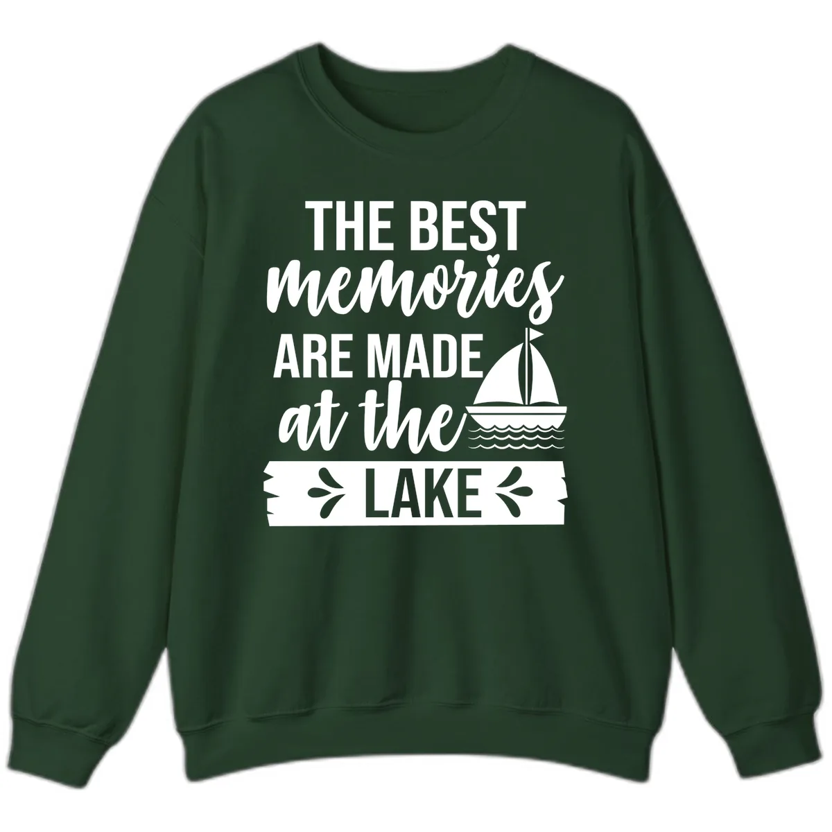 The Best Memories Are Made At The Lake Sweatshirt in Forest Green