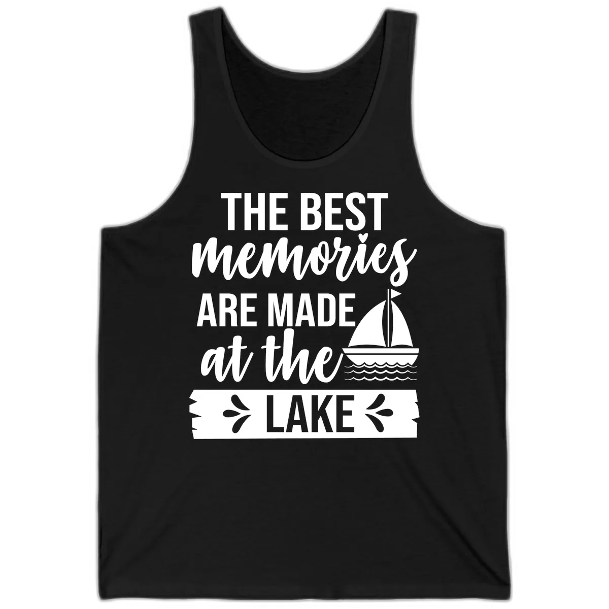 The Best Memories Are Made At The Lake Tank in Black