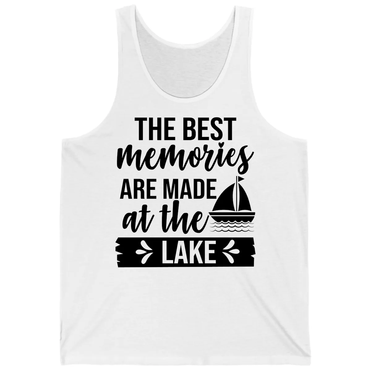The Best Memories Are Made At The Lake Tank in White