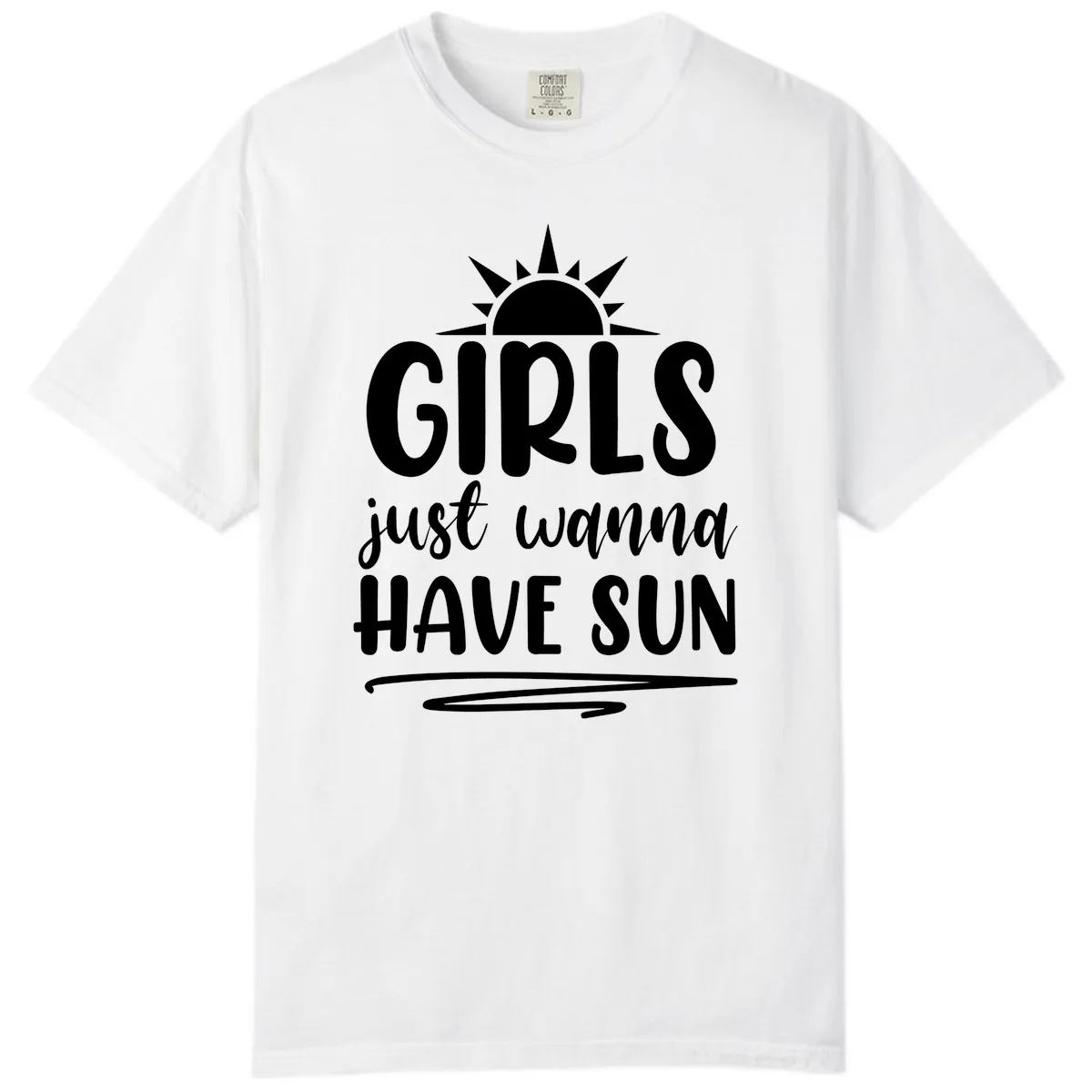 Girls Just Wanna Have Sun Design Comfort Color in White
