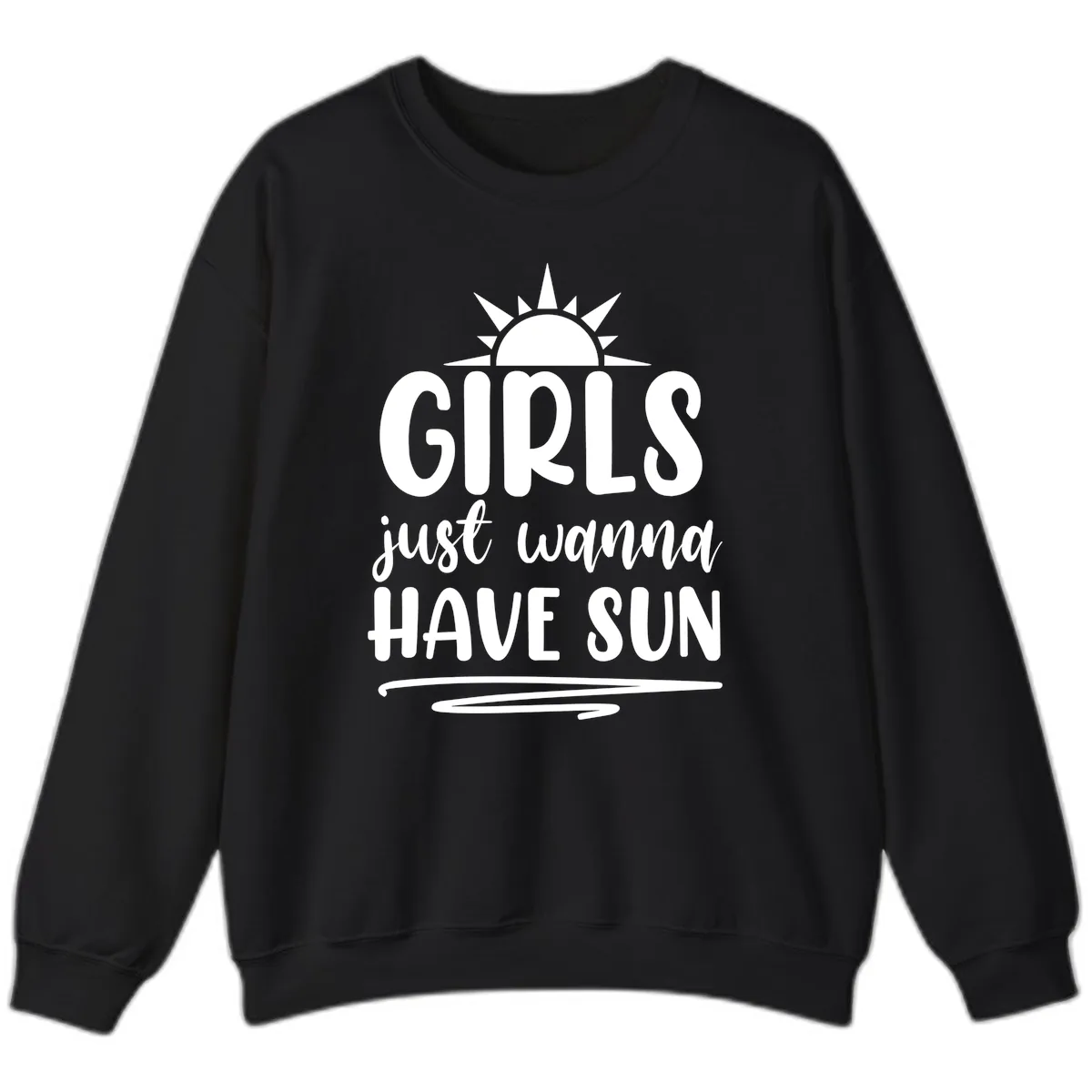 Girls Just Wanna Have Sun Design Sweatshirt in Black