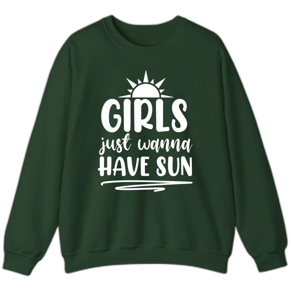 Girls Just Wanna Have Sun Design Sweatshirt in Forest Green
