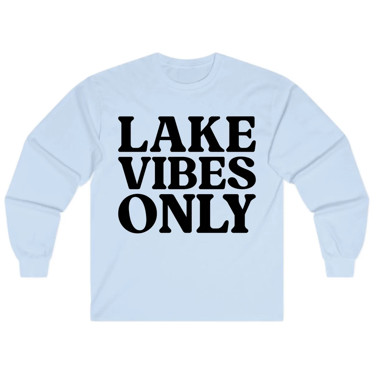 Lake Vibes Only Typography Design Long Sleeve in Light Blue