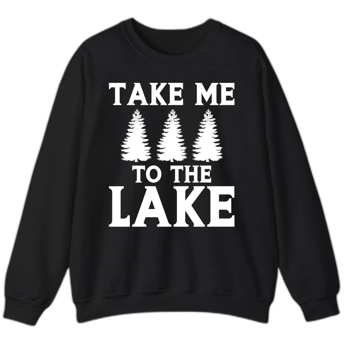 Take Me To The Lake Trees Design Sweatshirt in Black