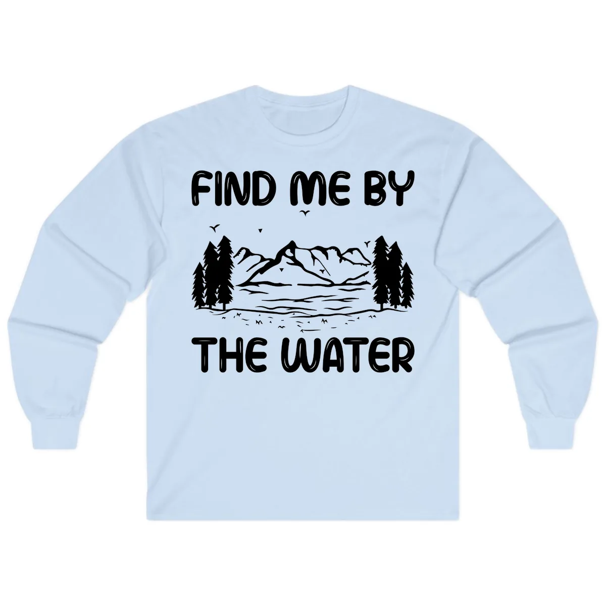Find Me By The Water Mountain Design Long Sleeve in Light Blue