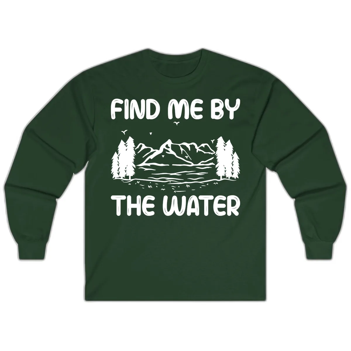 Find Me By The Water Mountain Design Long Sleeve in Forest Green