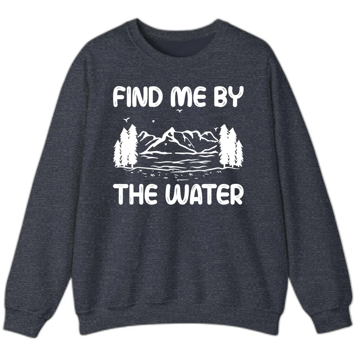 Find Me By The Water Mountain Design Sweatshirt in Heather Sport Dark Navy
