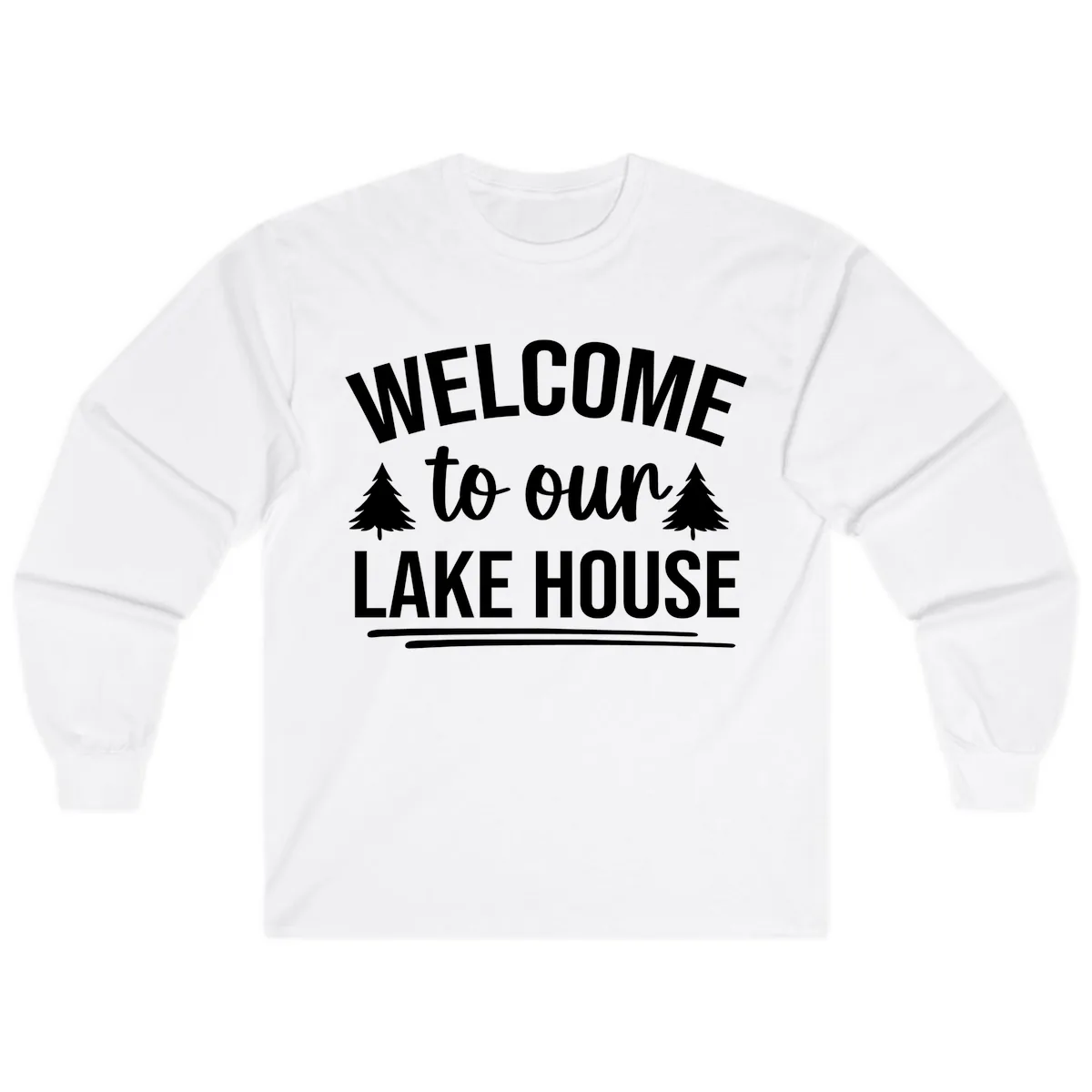 Welcome To Our Lake House Design Long Sleeve in White