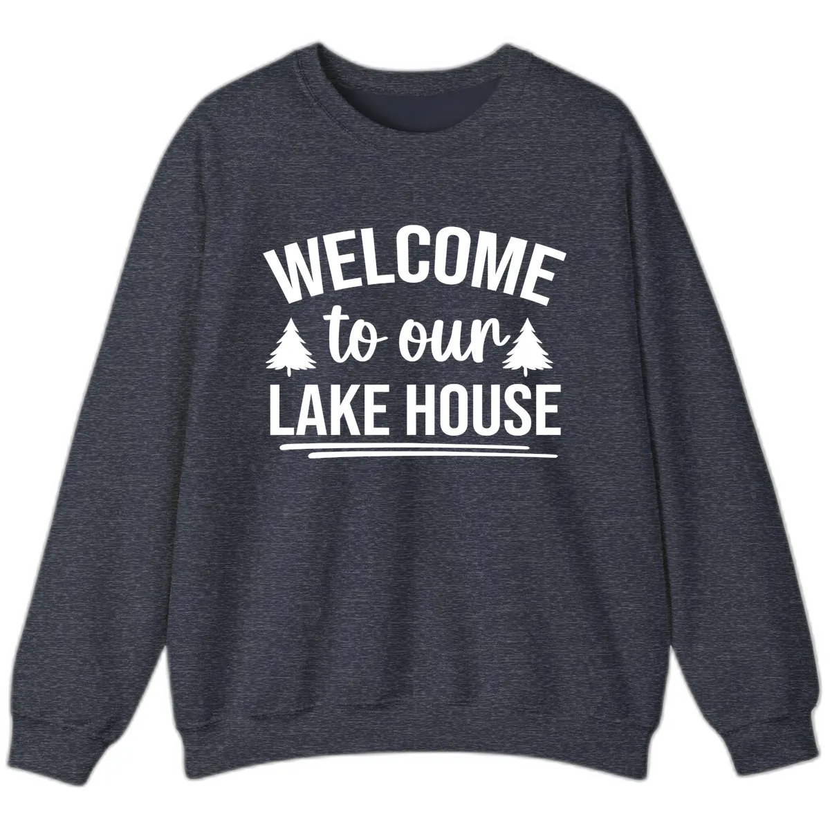 Welcome To Our Lake House Design Sweatshirt in Heather Sport Dark Navy