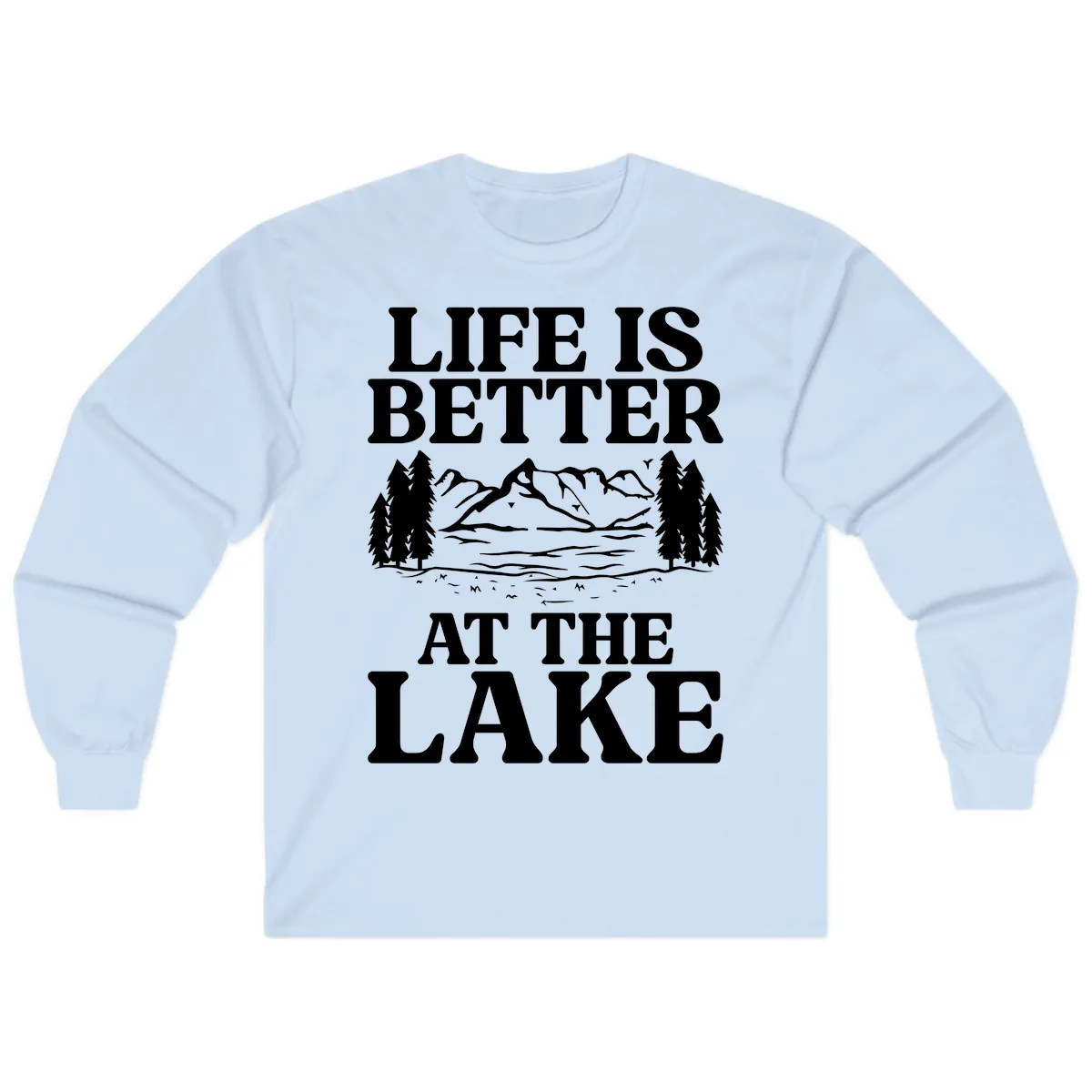 Life Is Better At The Lake Long Sleeve in Light Blue