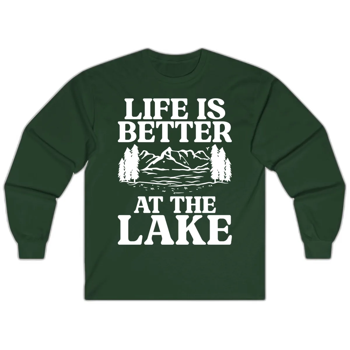 Life Is Better At The Lake Long Sleeve in Forest Green