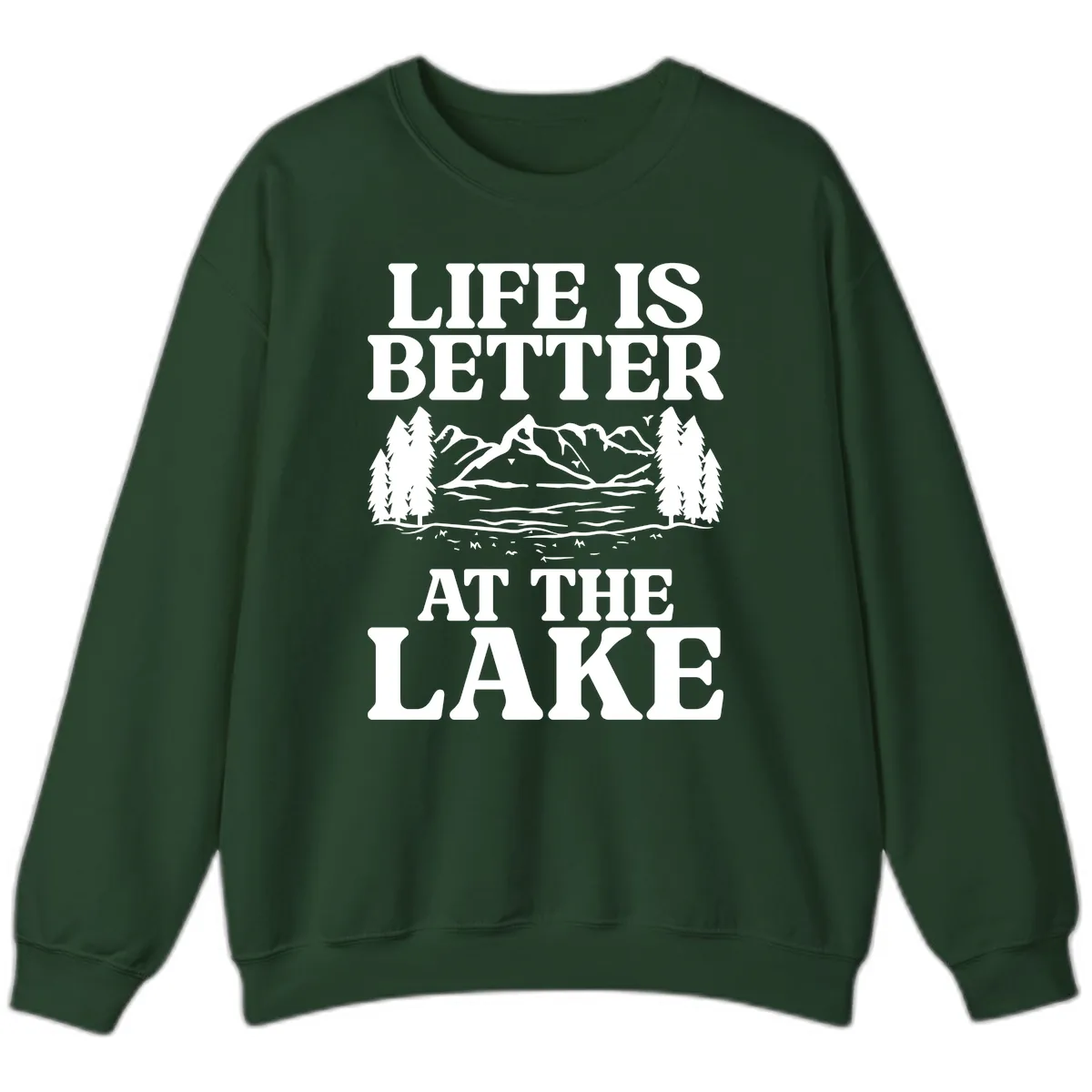Life Is Better At The Lake Sweatshirt in Forest Green